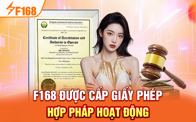 Nhà cái F168 được cấp giấy phép hợp pháp hoạt động